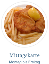 Mittagskarte Montag bis Freitag
