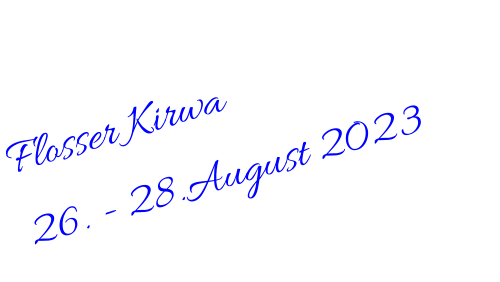 Flosser Kirwa 26. - 28.August 2023